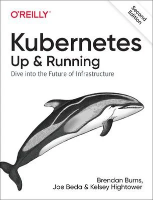 Cover of Kubernetes: Up and Running by Brendan Burns, Joe Beda & Kelsey Hightower